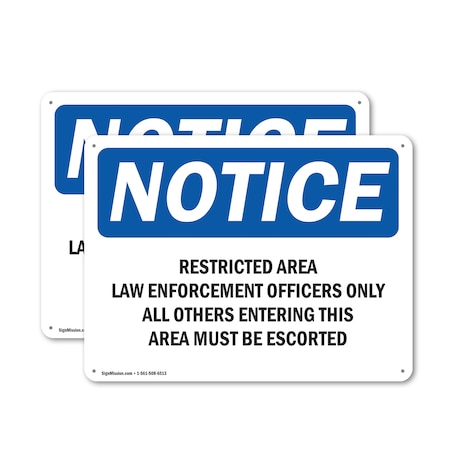 Signmission Restricted Area Law Enforcement Officers OSHA Notice Sign, Aluminum, 18in W x 12in L, 2PK OS-2PACK-NS-A-1218-L-18079